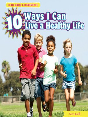 cover image of 10 Ways I Can Live a Healthy Life